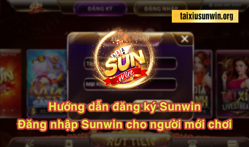 Đăng kí, đăng nhập tại tài xỉu online Sunwin